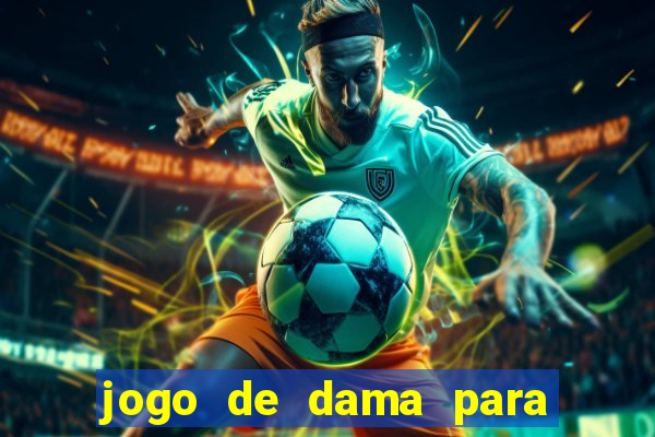 jogo de dama para ganhar dinheiro